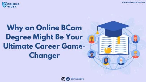 Why an Online BCom Degree Might Be Your Ultimate Career Game-Changer